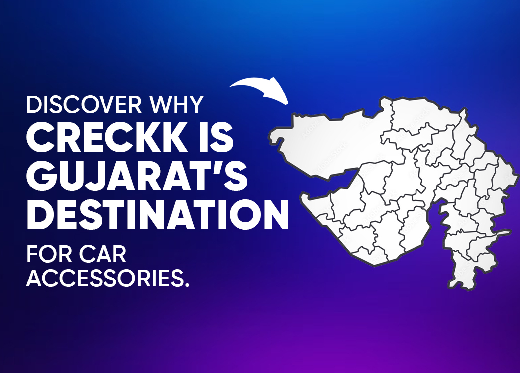 Discover Why Creckk is Gujarat’s Destination for Car Accessories.