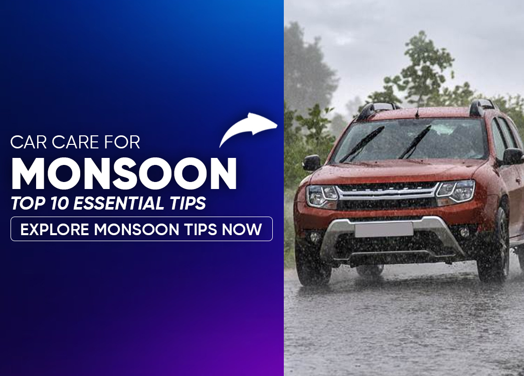 Top 10 Car Maintenance Tips to Survive the Monsoon Season