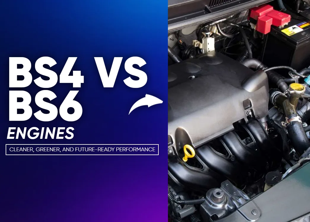 BS4 vs BS6 | Difference Between Emission Norms in Cars 2026