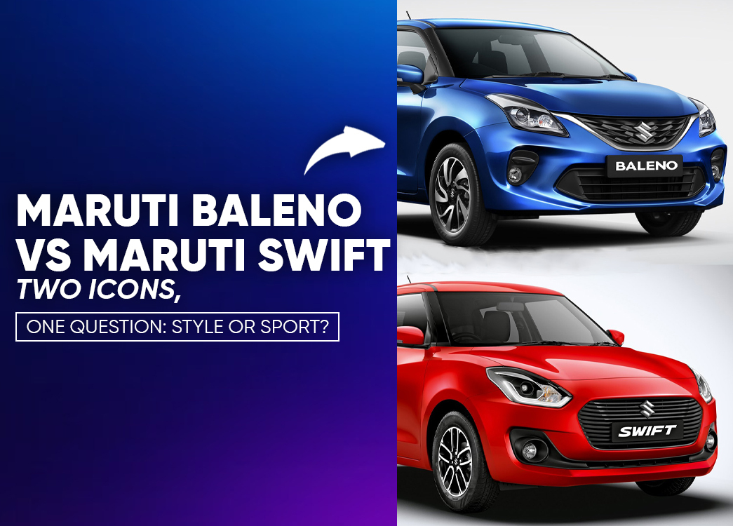 Maruti Baleno vs Maruti Swift: Detailed Hatchback Comparison