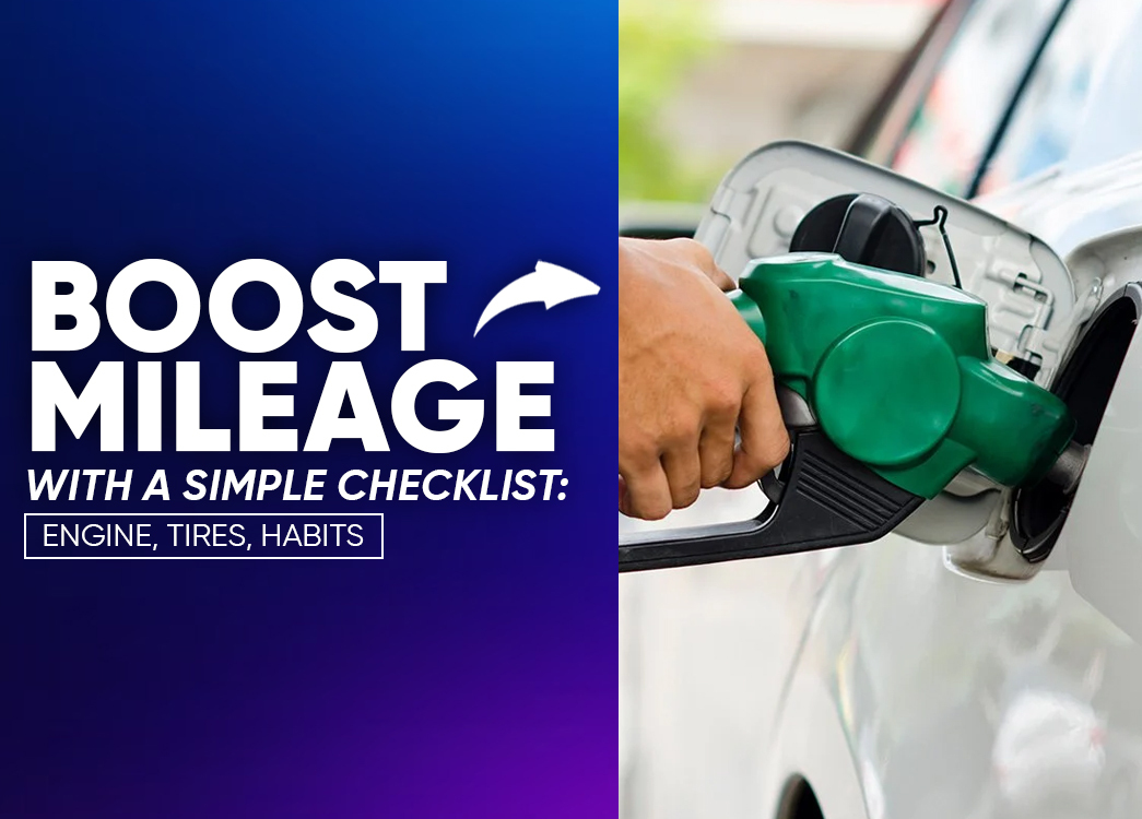 Top 8 Smart Habits to Boost Your Car’s Mileage and Save Fuel