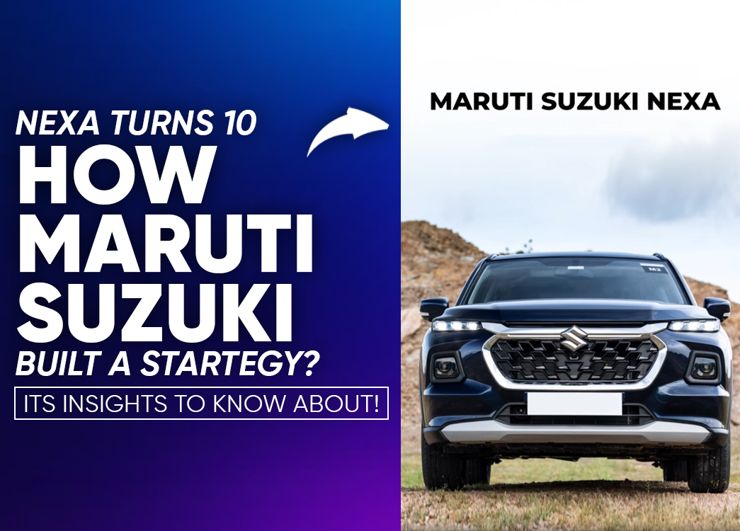 Nexa at 10: Maruti Suzuki’s Bold Leap into Premium Driving!
