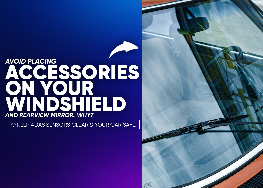 Keep It Clear: Why ADAS and Windshield Accessories Don’t Mix