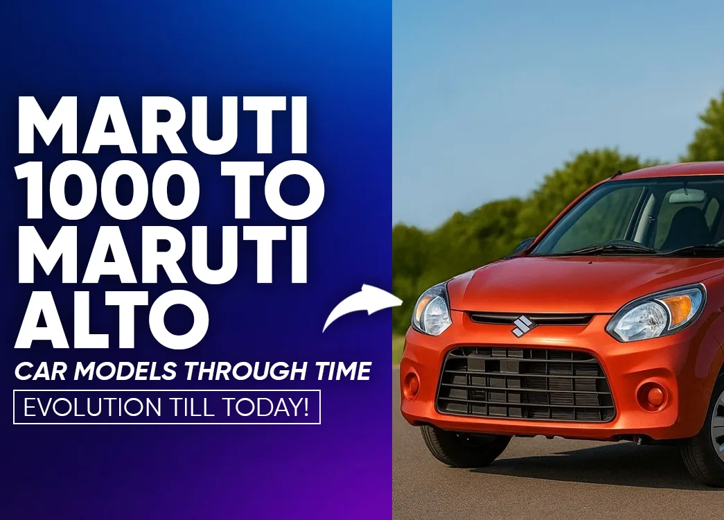 Maruti 1000 to Alto: How Maruti Keeps Evolving With India’s Roads
