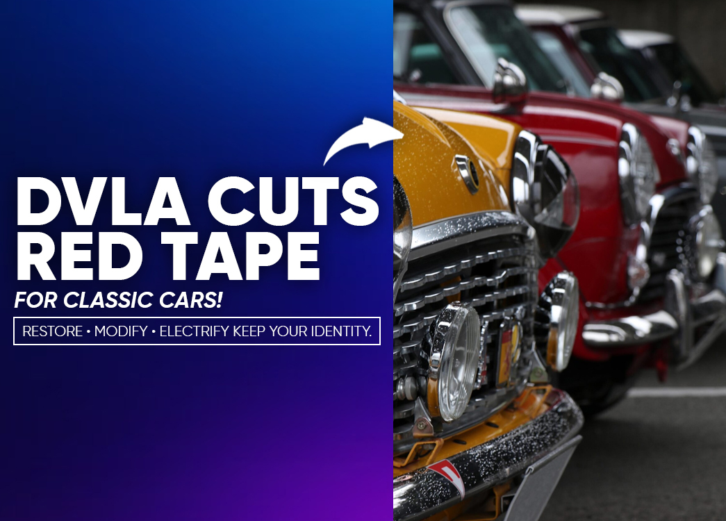 DVLA Eases Registration Rules for Classic, Modified & Electric Cars from 2025