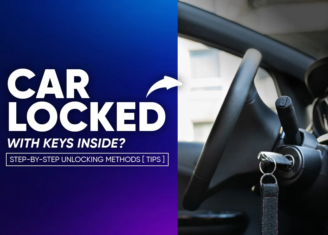 How To Unlock Your Car Door If You’ve Locked The Keys Inside