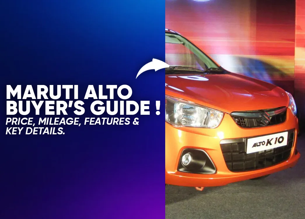 Maruti Alto Buyer’s Guide 2025 - Price, Mileage, Features, Variants, and Complete Details
