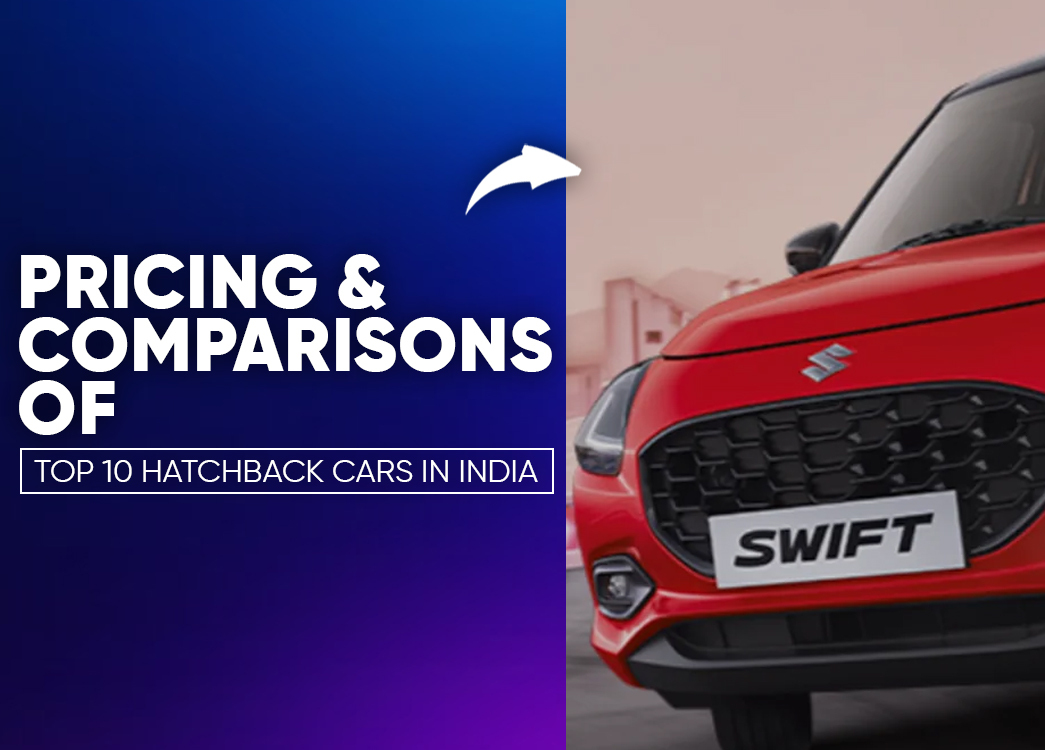 Top 10 Hatchback Cars in India: Prices, Features, Mileage and Complete Buyers Guide for 2025