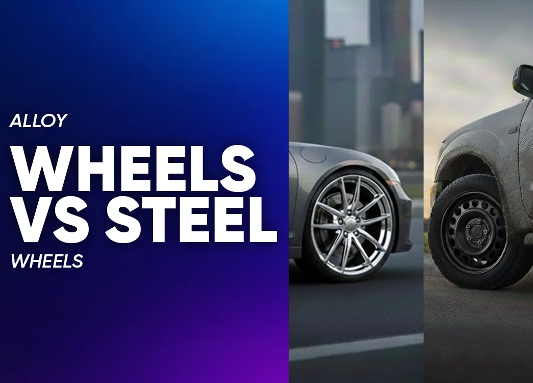Alloy Wheels vs Steel Wheels: Differences, Pros, Cons & Which Is Better