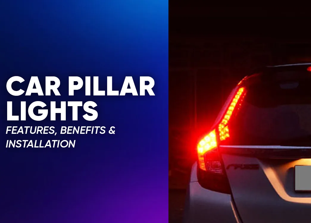 Car Pillar Lights: Features, Benefits & Installation Guide