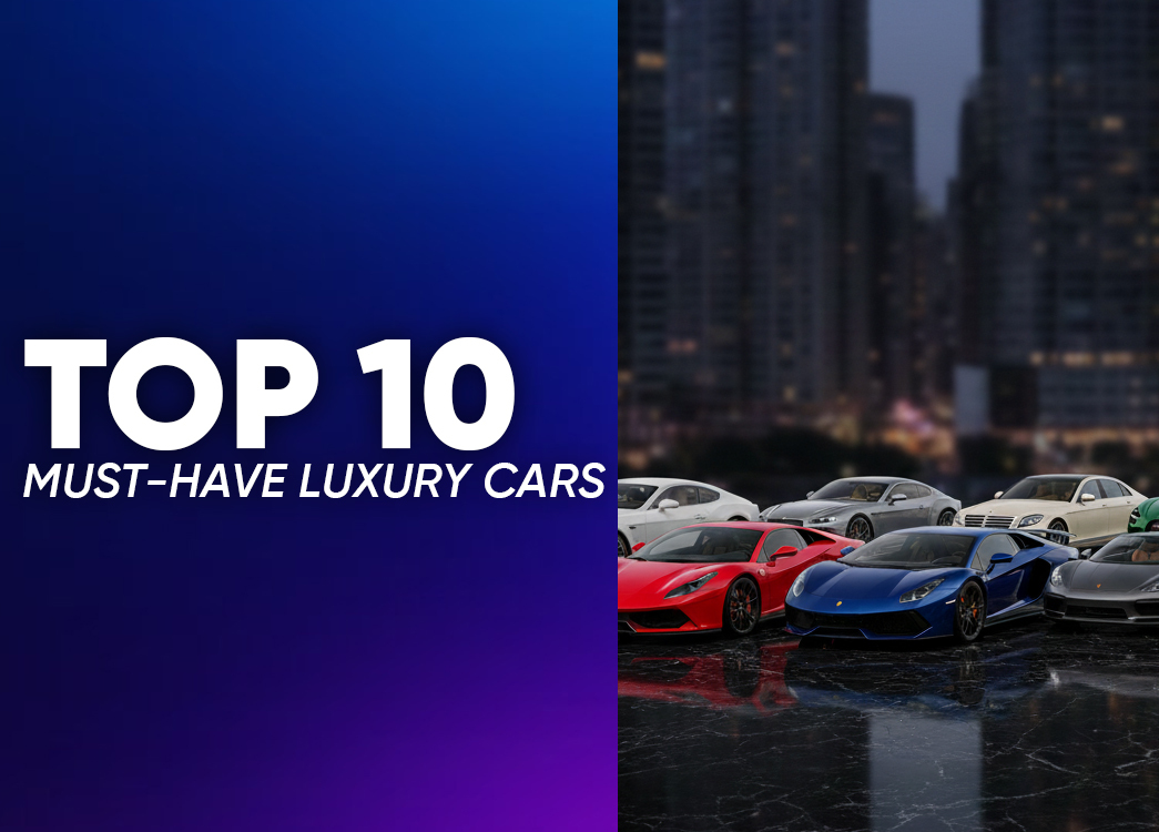 Top 10 Luxury Cars in the World You Must Have on Your Bucket List