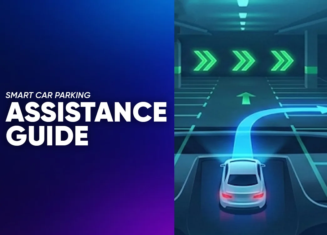 A Complete Guide to Car Parking Assistance Systems