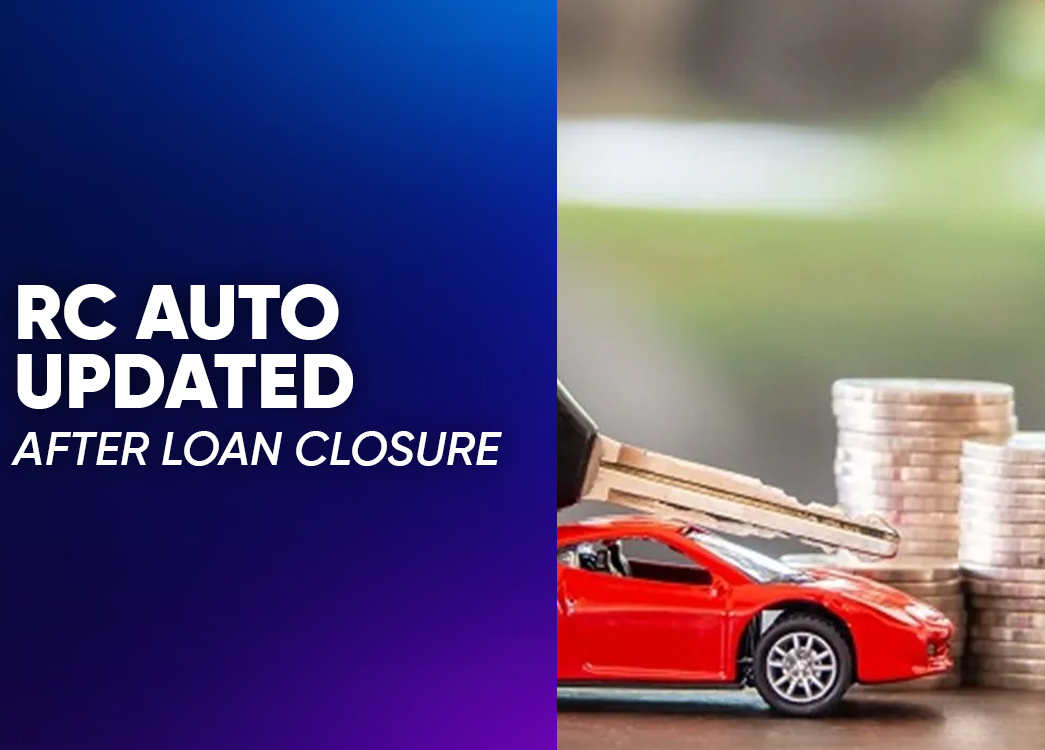 RC Now Auto-Updated After Vehicle Loan Closure