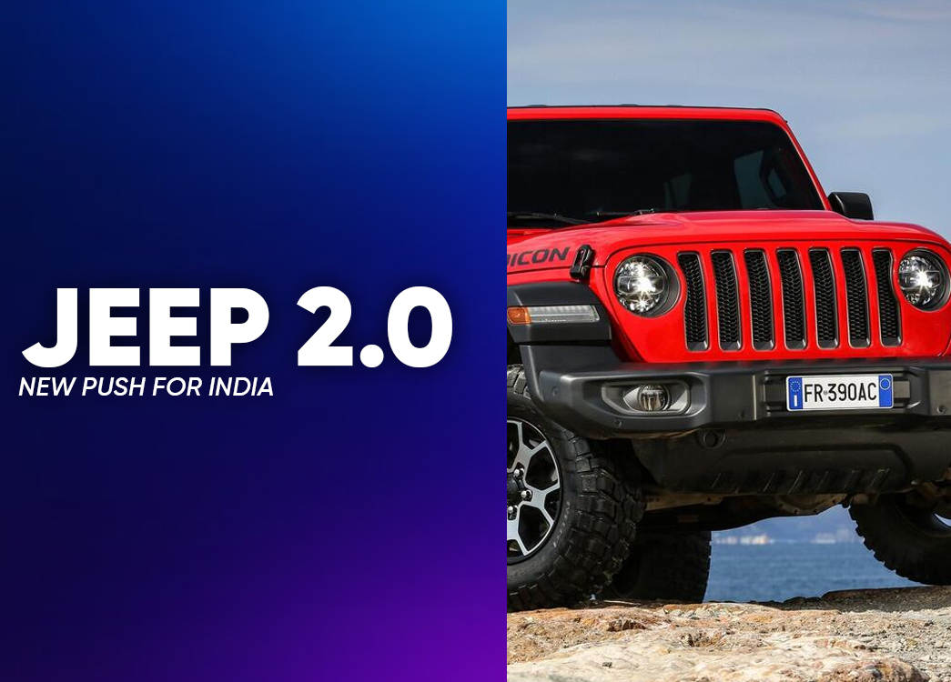 Jeep 2.0 Strategy: A Fresh Push for the Indian Market