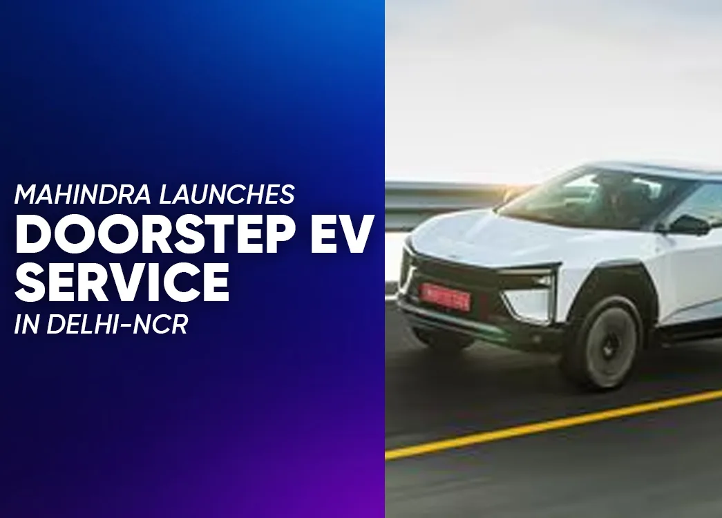 Mahindra Brings Doorstep Service for EV Owners in Delhi-NCR