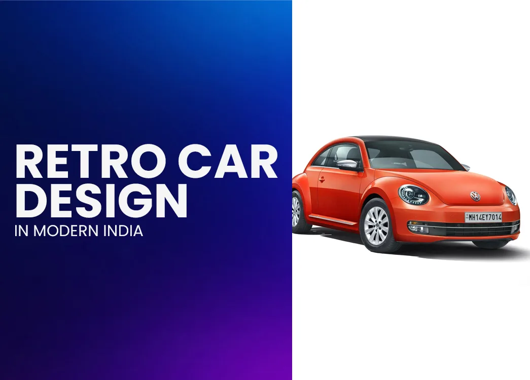 Retro Car Design in Modern India | How to Reinterpret Legacy Without Losing Progress