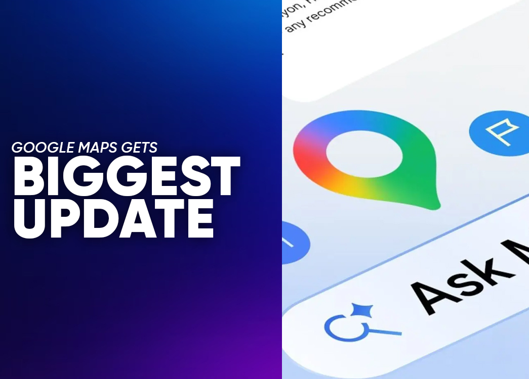 Google Maps gets “Biggest Update” in over Decade