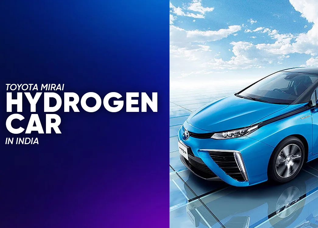 Toyota Mirai Hydrogen Car Future In India