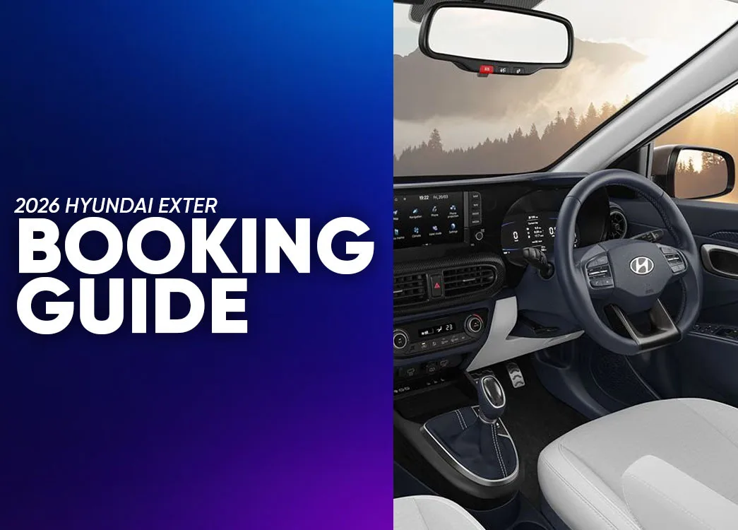 2026 Hyundai Exter Booking Guide: Price, Booking Amount & Delivery Details