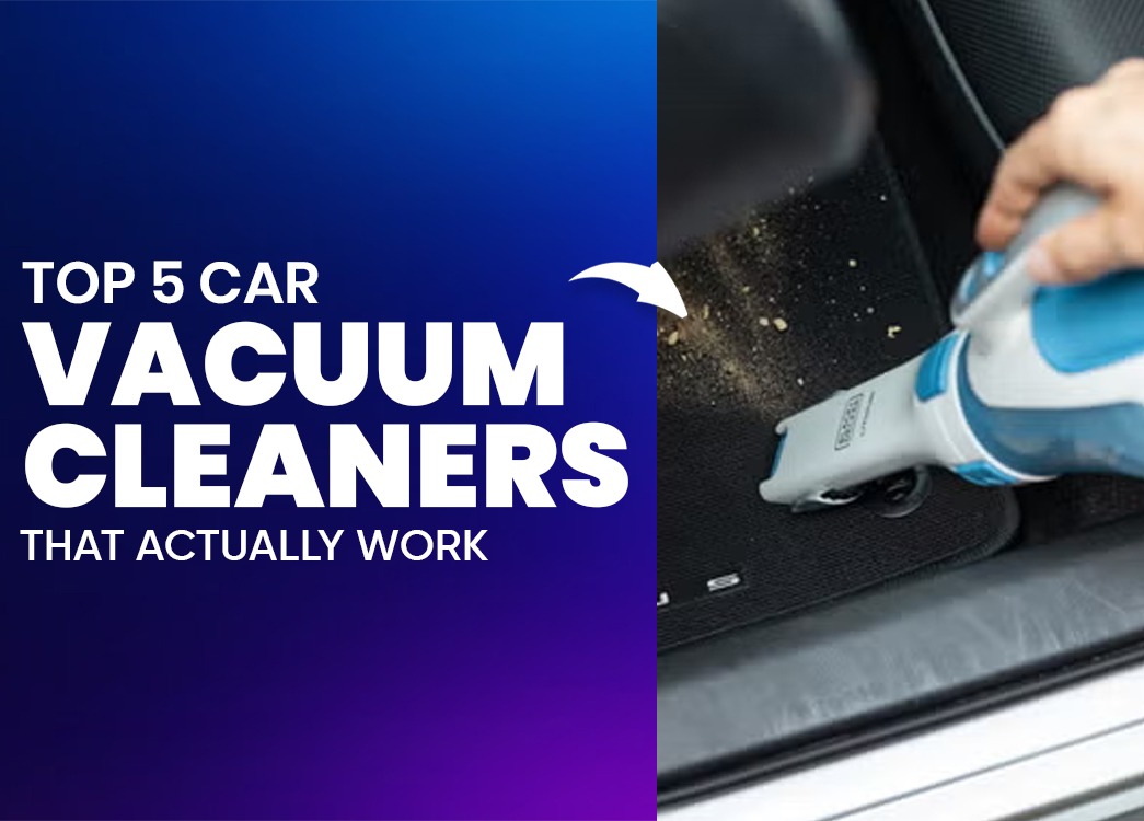 Top 5 Car Vacuum Cleaners That Actually Work