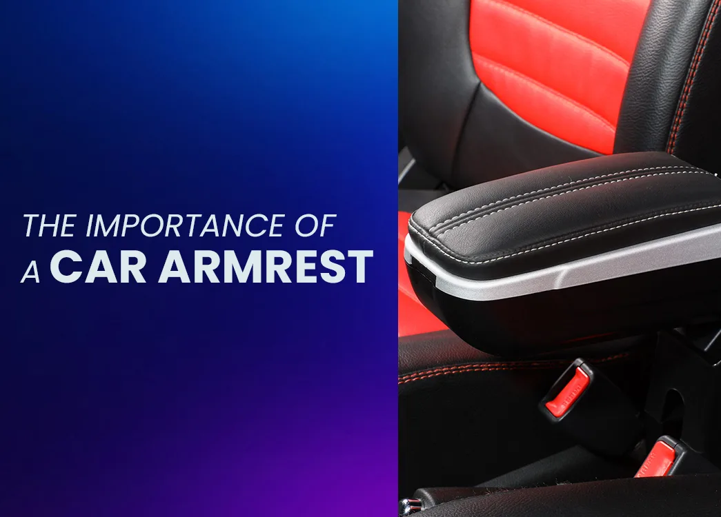 Comfort on the Road: Why a Car Armrest Is More Important Than You Think