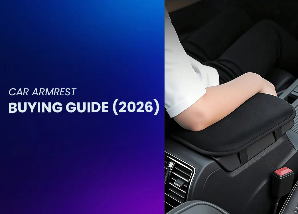Car Armrest Buying Guide (2026): Types, Benefits & Best Picks for Ultimate Driving Comfort