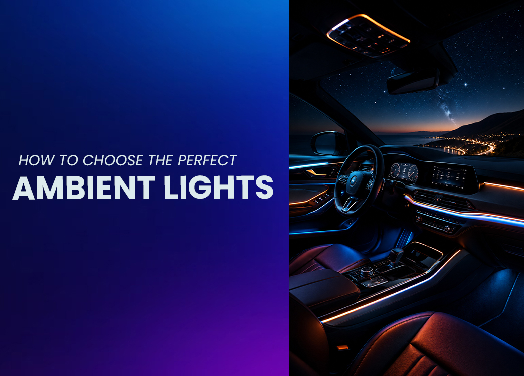How to Choose the Perfect Ambient Lights for Your Car (2026 Guide)