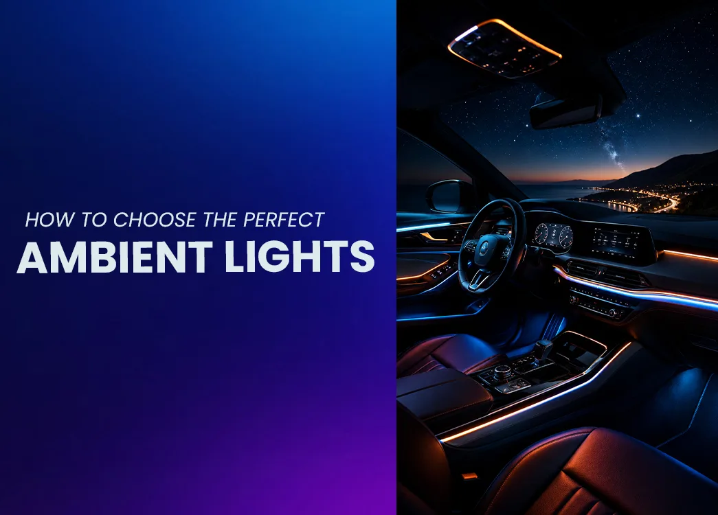 How to Choose the Perfect Ambient Lights for Your Car (2026 Guide)