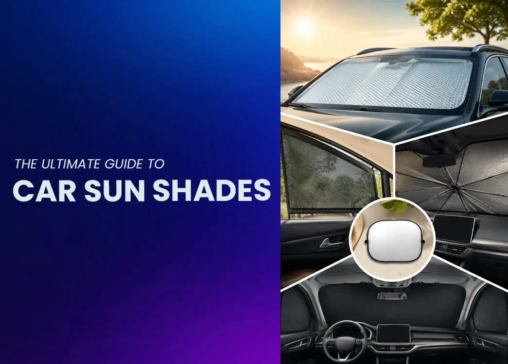 The Ultimate Guide to Car Sun Shades: How to Use, Types, Buying Tips & Benefits