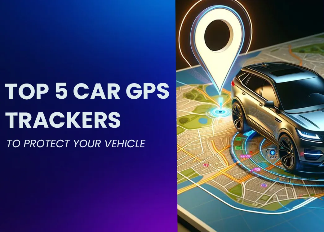 Top 5 Car GPS Trackers to Protect Your Vehicle in 2026
