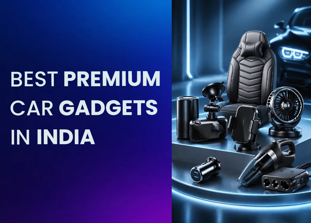Best Premium Car Gadgets in India (2026 Buyer's Guide)