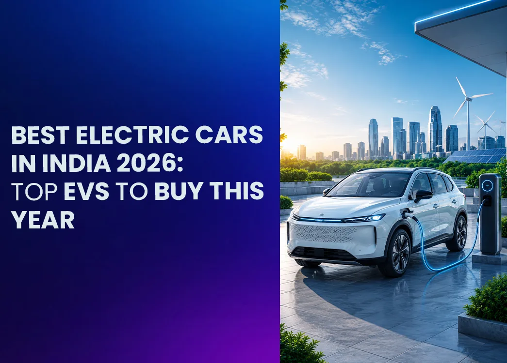 Best Electric Cars in India 2026: Top EVs to Buy This Year