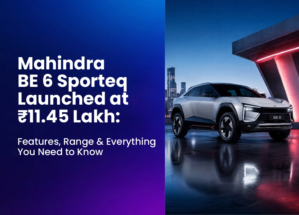 Mahindra BE 6 Sporteq Launched at ₹11.45 Lakh: Features, Range & Everything You Need to Know